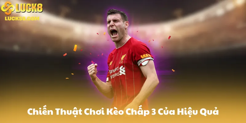 Chiến Thuật Chơi Kèo Chấp 3 Của Hiệu Quả