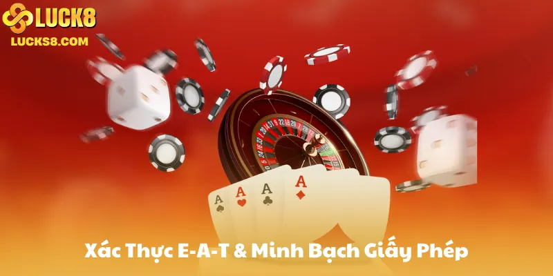Xác Thực E‑A‑T & Minh Bạch Giấy Phép