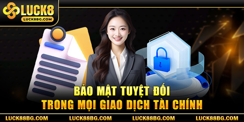 Bảo mật tuyệt đối trong mọi giao dịch tài chính