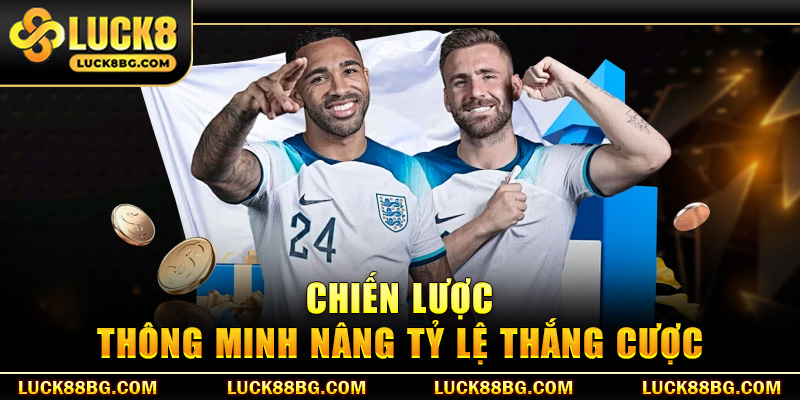 Chiến lược thông minh nâng tỷ lệ thắng cược