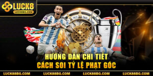 Kèo Phạt Góc 3 Chiều - Bí Quyết Đọc Kèo Và Chơi Hiệu Quả