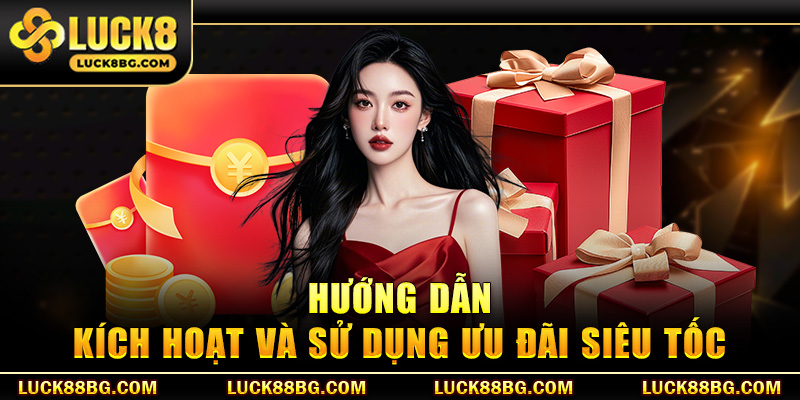 Hướng dẫn kích hoạt và sử dụng ưu đãi siêu tốc