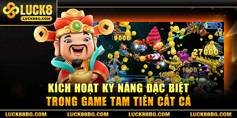 Tam Tiên Cắt Cá - Tuyệt Chiêu Săn Thưởng Tại Luck8