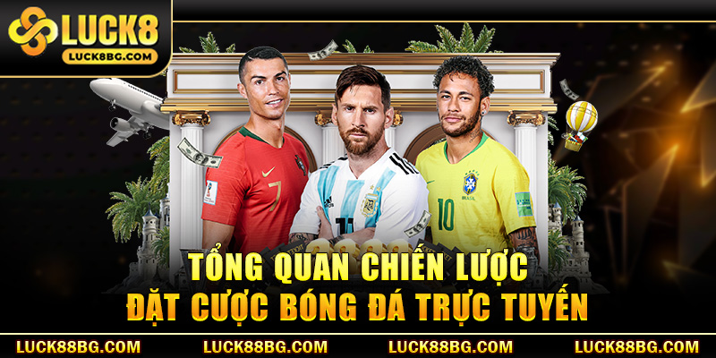 Tổng quan chiến lược đặt cược bóng đá trực tuyến