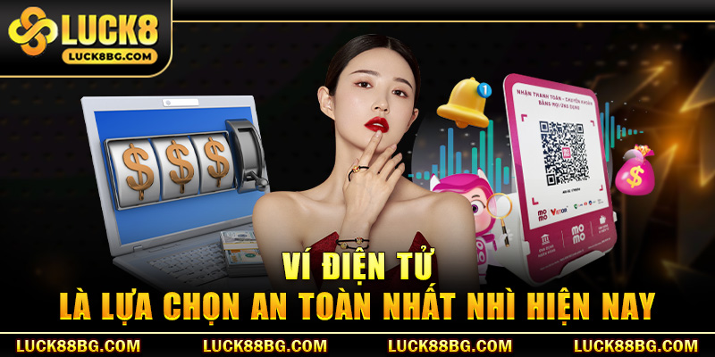 Ví điện tử là lựa chọn an toàn nhất nhì hiện nay