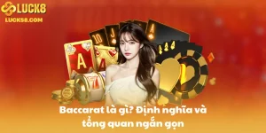 Baccarat là gì? Định nghĩa và tổng quan ngắn gọn