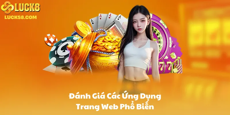 Đánh Giá Các Ứng Dụng/Trang Web Phổ Biến